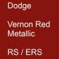 Preview: Dodge, Vernon Red Metallic, RS / ERS.